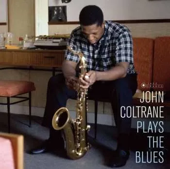 Zahraniční hudba CD John Coltrane: Plays The Blues 2018 Jean Pierre Leloir Collection