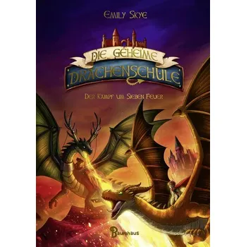 Die geheime Drachenschule - Der Kampf um Sieben Feuer - Skye, Emily