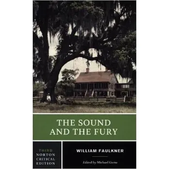 The Sound and the Fury. Schall und Wahn, englische Ausgabe - William Faulkner [EN] (2014, Brožovaná, Norton)