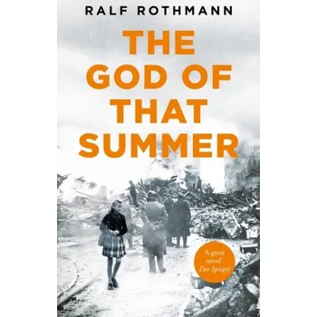 Cestování The God of that Summer - Rothmann, Ralf [EN] (2022, Firma, Pan Macmillan)