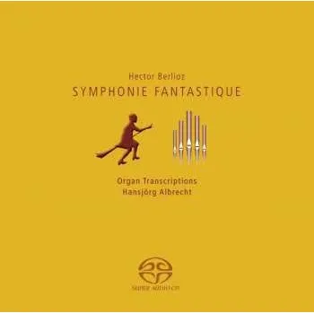 Zahraniční hudba SACD Hector Berlioz: Symphonie Fantastique 2014 Orgelfassung Vinyl