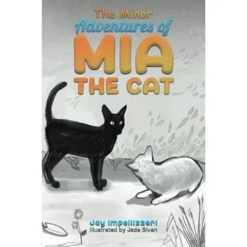 The Minor Adventures of Mia the Cat - Impellizzeri, Jay [EN] (2024, Brožovaná, Austin Macauley Publishers LLC)
