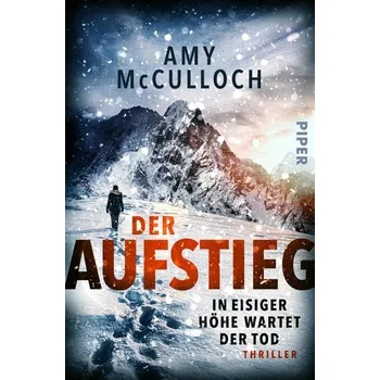 Der Aufstieg - In eisiger Höhe wartet der Tod - McCulloch, Amy