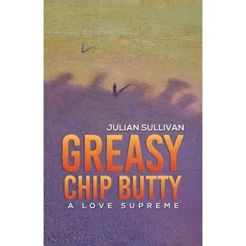 Umění Greasy Chip Butty - Sullivan, Julian