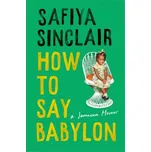 How to Say Babylon - Sinclair, Safiya [EN] (2023, Brožovaná, HarperCollins Publishers)