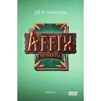 Affix of Death - Heinrichs, Jill H. [DE] (2023, Brožovaná, Hybrid Verlag)