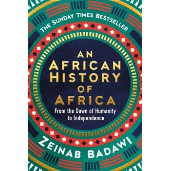 Populárně naučná literatura pro dospělé An African History of Africa - Badawi, Zeinab [EN] (2024, Firma, Ebury Publishing)