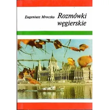 Rozmówki węgierskie [HU] (Měkká, WP - WIEDZA POWSZECHNA)