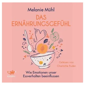 Das Ernährungsgefühl - Mühl, Melanie [DE] (2021, Digitální, Lagato Verlag e.K.)