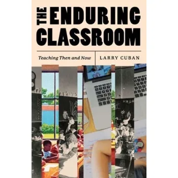 The Enduring Classroom - Cuban, Larry [EN] (2023, Taschenbuch, The University of Chicago Press)