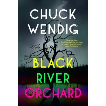 Black River Orchard - Wendig, Chuck