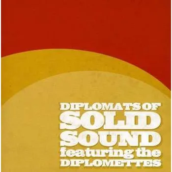 Zahraniční hudba CD The Diplomats Of Solid Sound: Diplomats Of Solid Sound Featuring The Diplomettes 2010