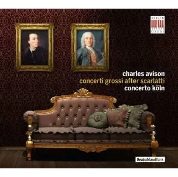 Zahraniční hudba CD Charles Avison: Concerti Nr.3-6,9,11 Nach Cembalosonaten Von Domenico Scarlatti 2015