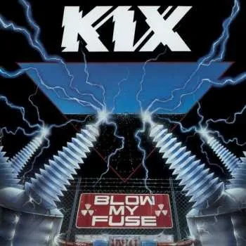 Zahraniční hudba CD Kix: Blow My Fuse 2024 Remastered & Reloaded