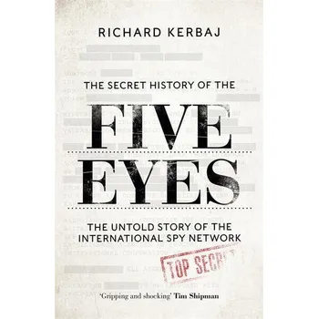 The Secret History of the Five Eyes - Kerbaj, Richard