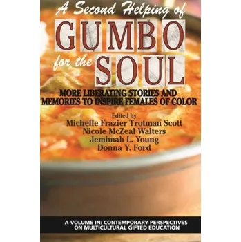A Second Helping of Gumbo for the Soul [EN] (2019, Brožovaná, Information Age Publishing)