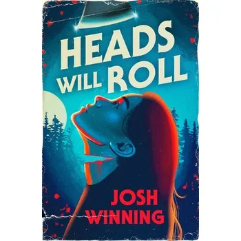 Heads Will Roll - Winning, Josh [EN] (2024, Brožovaná, Penguin Books Ltd (UK))
