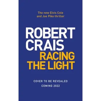 Racing the Light - Robert Crais [EN] (2022, Brožovaná / brožovaná, Simon & Schuster Ltd)
