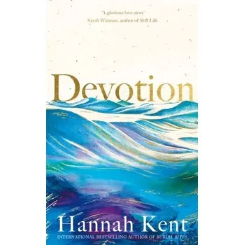 Cestování Devotion - Hannah Kent [EN] (2022, Firma, Pan Macmillan)