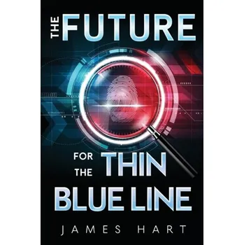 The Future for the Thin Blue Line - Hart, James
