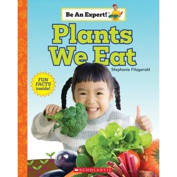 Příroda Plants We Eat (Be an Expert!) - Fitzgerald, Dr. Stephanie