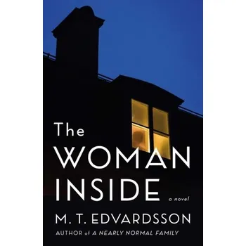 Umění The Woman Inside - M. T. Edvardsson [EN] (2023, Brožovaná, Celadon Books)