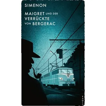 Maigret und der Verrückte von Bergerac - Georges Simenon [DE] (2021, Firma, Kampa Verlag)