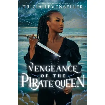 Vengeance of the Pirate Queen - Levenseller, Tricia [EN] (2023, Brožovaná, Feiwel & Friends)