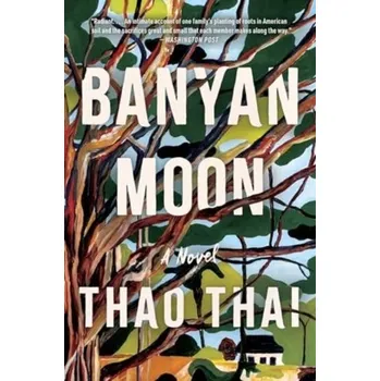 Populárně naučná literatura pro dospělé Banyan Moon - Thai, Thao [EN] (2024, Brožovaná, HarperCollins)