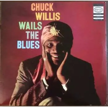 Zahraniční hudba LP Chuck Willis: Wails The Blues 2012