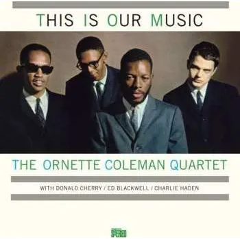 Zahraniční hudba LP The Ornette Coleman Quartet: This Is Our Music 2016 180g Remastered 180 Vinyl