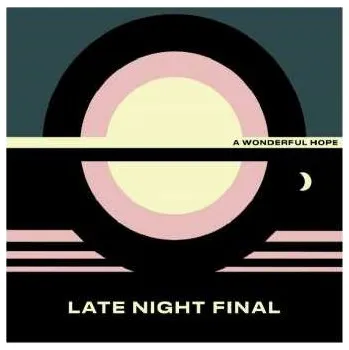 Zahraniční hudba LP Late Night Final: A Wonderful Hope 2024