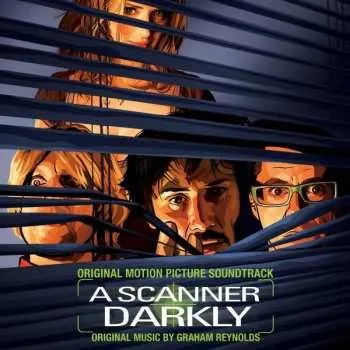 Zahraniční hudba CD Graham Reynolds: A Scanner Darkly (Original Motion Picture Soundtrack) 2014