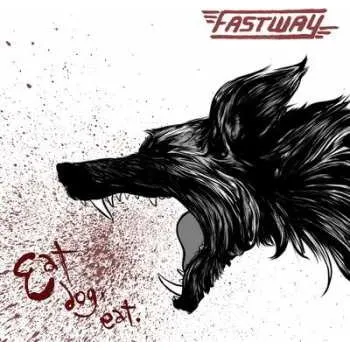 Zahraniční hudba CD Fastway: Eat Dog Eat 2011