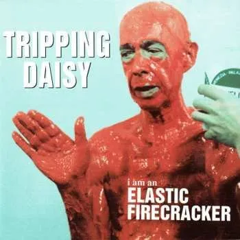 Zahraniční hudba CD Tripping Daisy: I Am An Elastic Firecracker 1995