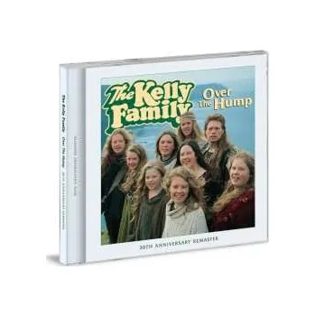 Zahraniční hudba CD The Kelly Family: Over The Hump 2024 30th Anniversary