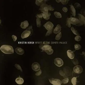 Zahraniční hudba 2LP Kristin Hersh: Wyatt At The Coyote Palace 2023