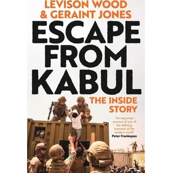 Escape from Kabul - Wood, Levison [EN] (2023, Brožovaná / brožovaná, Hodder & Stoughton)