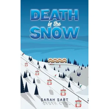 Kniha Death in the Snow - Sabt, Sarah [EN] (2024, Brožovaná, Austin Macauley Publishers)