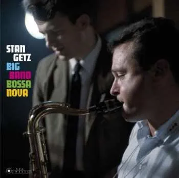 Zahraniční hudba CD Stan Getz: Big Band Bossa Nova 2018 Jazz Images Vinyl