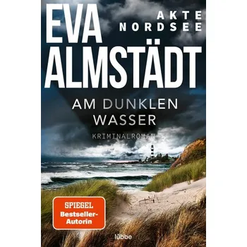 Akte Nordsee - Am dunklen Wasser - Almstädt, Eva [DE] (2022, Měkká, Lübbe)