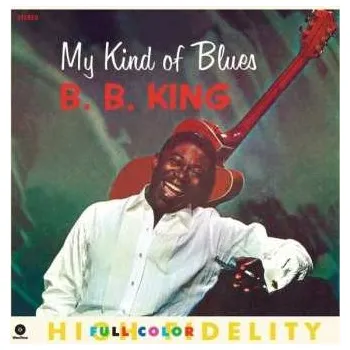 Zahraniční hudba LP B.B. King: My Kind Of Blues LTD 2014 180g Vinyl Limited Edition