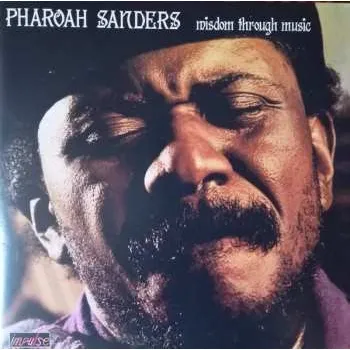 LP Pharoah Sanders: Wisdom Through Music 2025 Gatefold 180g Vinyl