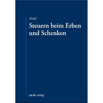 Steuern beim Erben und Schenken - Riedel, Christopher [DE] (2024, Firma, zerb verlag)