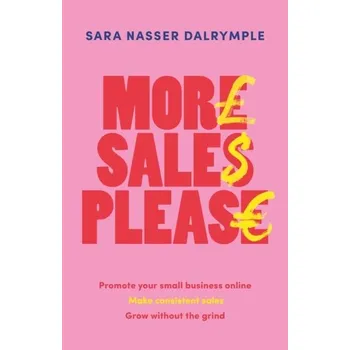 More Sales Please - Dalrymple, Sara Nasser [EN] (2024, Brožovaná, Practical Inspiration Publishing)