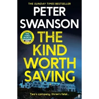 The Kind Worth Saving - Swanson Peter