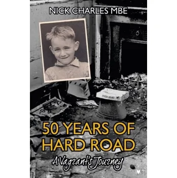 50 Years of Hard Road - Charles, Nick [EN] (2022, Měkká, Hawksmoor Publishing)