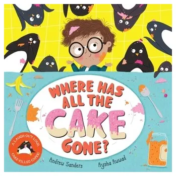 První čtění Where Has All The Cake Gone? - Sanders, Andrew [EN] (2022, Brožovaná, Pan Macmillan)
