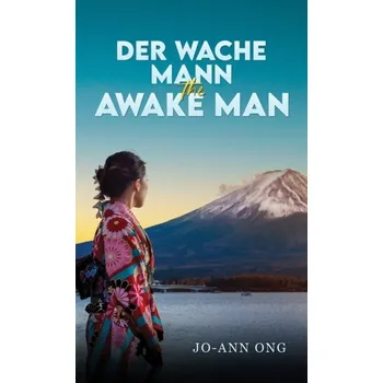 Beletrie pro dospělé Der Wache Mann / The Awake Man - Ong, Jo-Ann [EN] (2024, Brožovaná, Austin Macauley Publishers)
