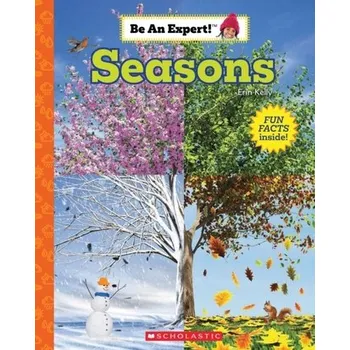 První čtění Seasons (Be an Expert!) - Kelly, Erin [EN] (2022, Měkká, Scholastic Inc.)